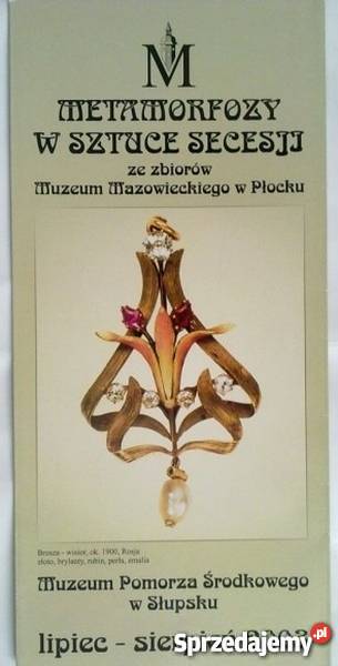 Metamorfozy w sztuce secesji Katalog wystawy Słupsk