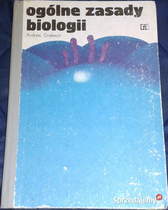 Ogólne zasady biologii Andrzej Grębecki Rok wydania 1986 Pozostałe