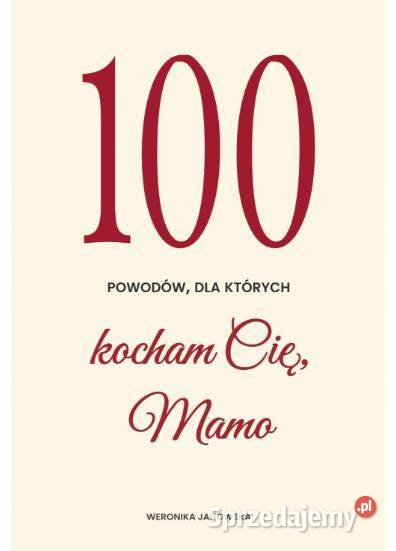 100 powodów których kocham Cię Mamo Weronika Książki i Podręczniki