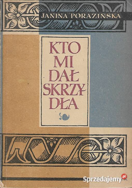 Kto mi dał skrzydła J Porazińska miękka Puławy