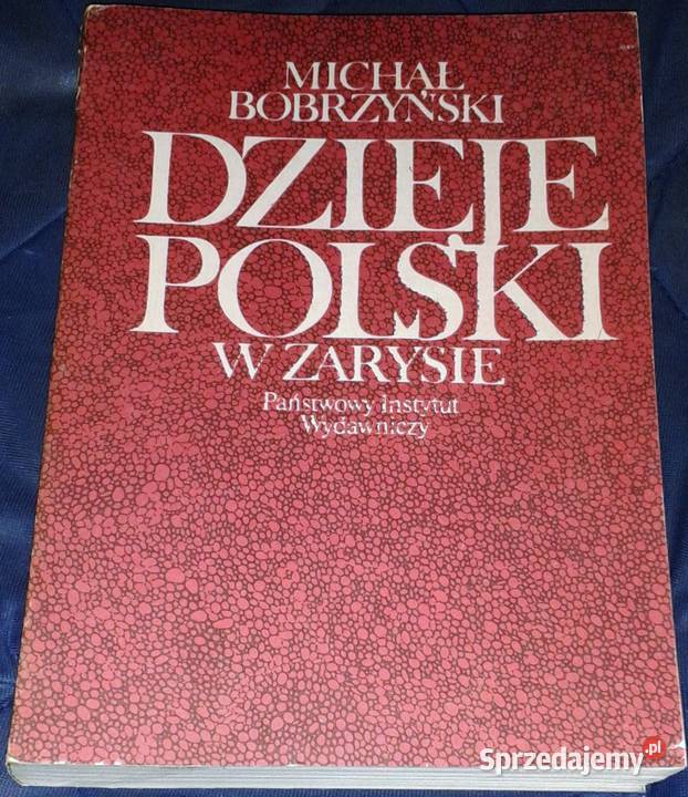 Dzieje Polski w zarysie Michał Bobrzyński lubelskie Chełm sprzedam