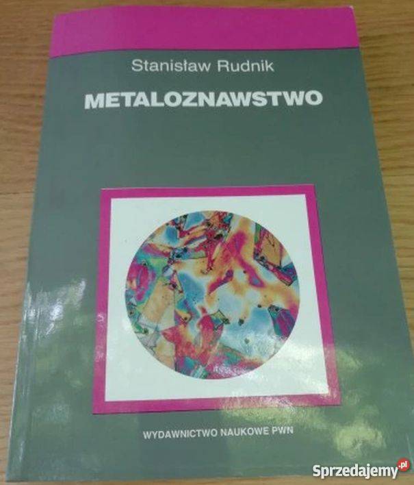 METALOZNAWSTWO RUDNIK STANISŁAW Książki naukowe i popularnonaukowe Radom