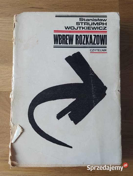 WBREW ROZKAZOWI Stanisław Strumph Wojtkiewicz biografie, wspomnienia Proza i poezja Hajnówka