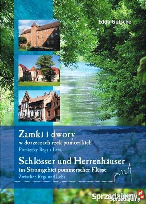 Zamki i dwory w dorzeczach rzek pomorskich Rega pomorskie Lębork