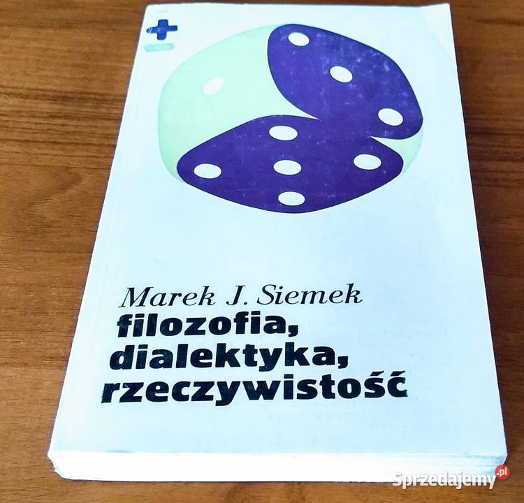 Filozofia dialektyka rzeczywistość Marek J Gdańsk