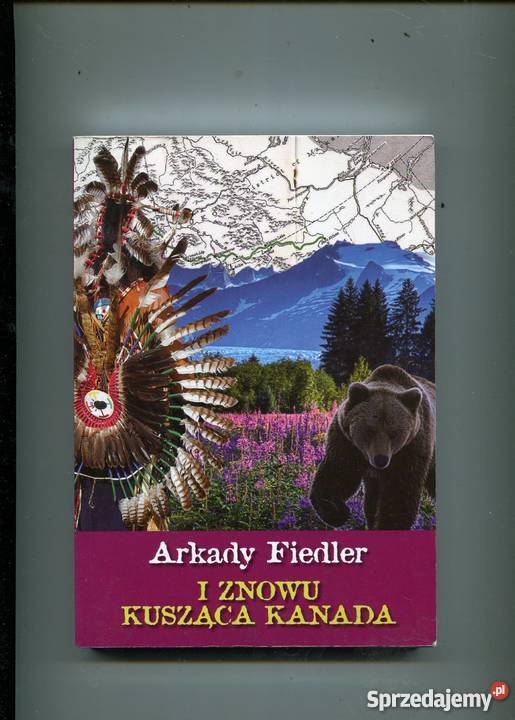 I znowu kusząca Kanada Fiedler Rok wydania 2014 Szczecin