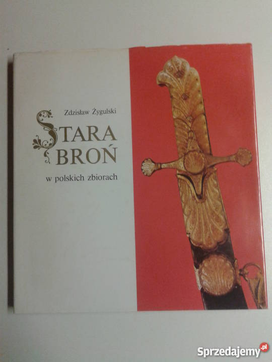 STARA BROŃ W POLSKICH ZBIORACH ŻYGULSKI fa zachodniopomorskie