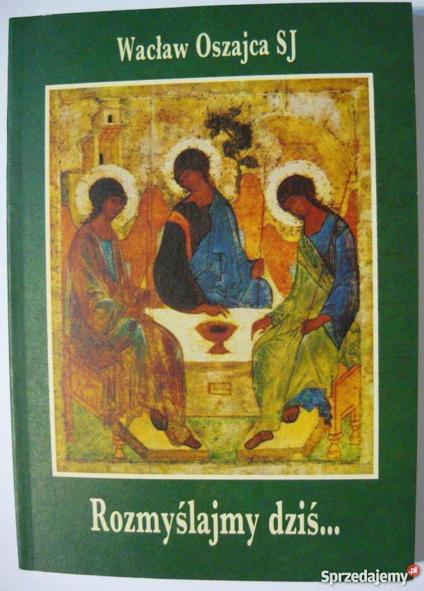 ROZMYŚLAJMY DZIŚ WACŁAW OSZAJCA SJ Tarnów sprzedam