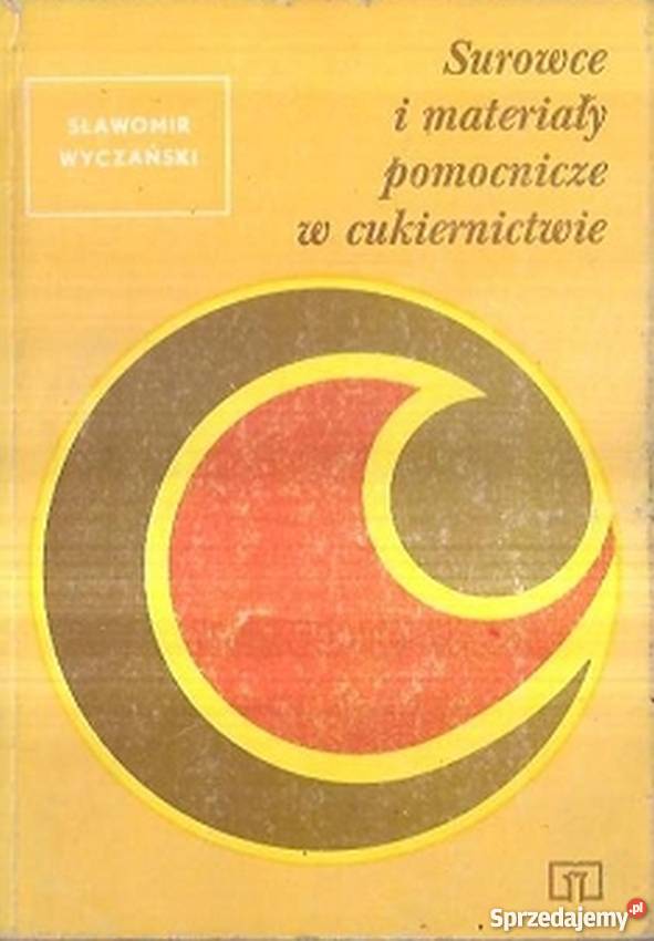 CUKIERNICTWO SUROWCE I MATERIAŁY POMOCNICZE Rok wydania 1989 sprzedam