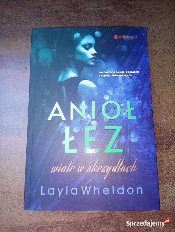 Layla Wheldon Anioł łez Wiatr w skrzydłach