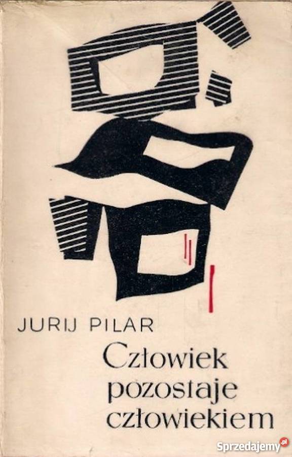 CZŁOWIEK POZOSTAJE CZŁOWIEKIEM PILAR JURIJ