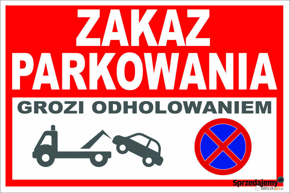 TABLICZKA ZAKAZ PARKOWANIA GROZI ODHOLOWANIEM śląskie Gliwice