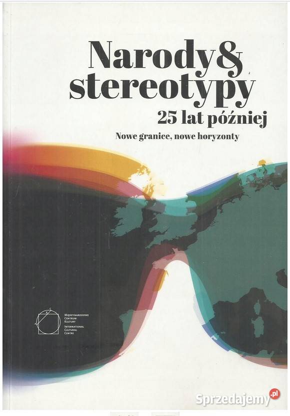 Narody i stereotypy 25 lat później Nowe granice Łódź