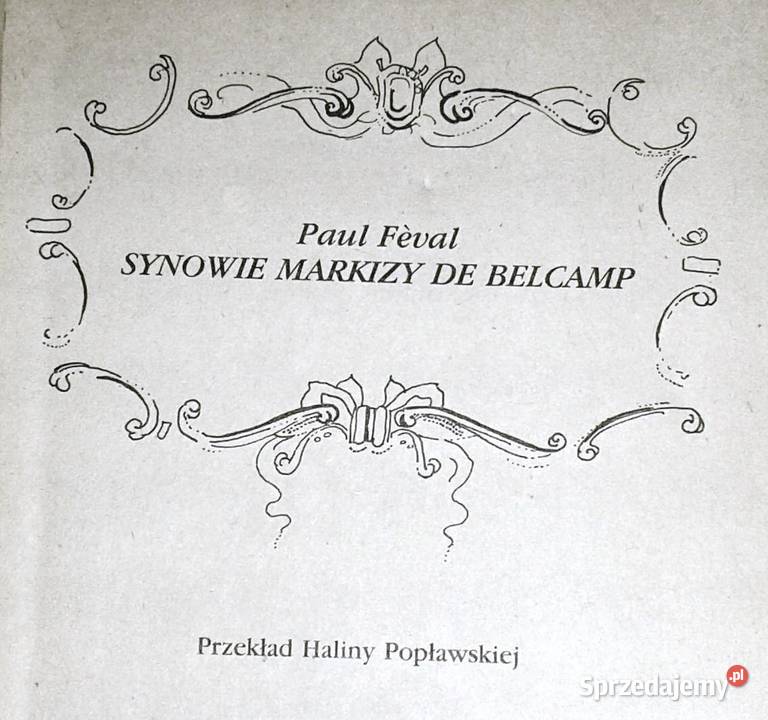 Synowie markizy de Belcamp Paul Feval Chełm sprzedam