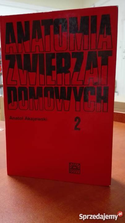 Anatomia Zwierząt Domowych tom 2 AAkajewski sprzedam