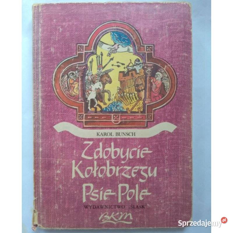 Zdobycie Kołobrzegu Psie Pole Bunsch Karol Opole