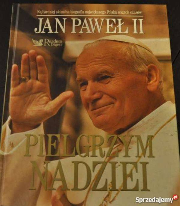 Jan Paweł II Pielgrzym Nadziei Biografia Readers