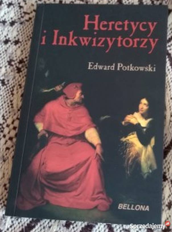 HERETYCY I INKWIZYTORZY POTKOWSKI EDWARD historia, archeologia Książki naukowe i popularnonaukowe