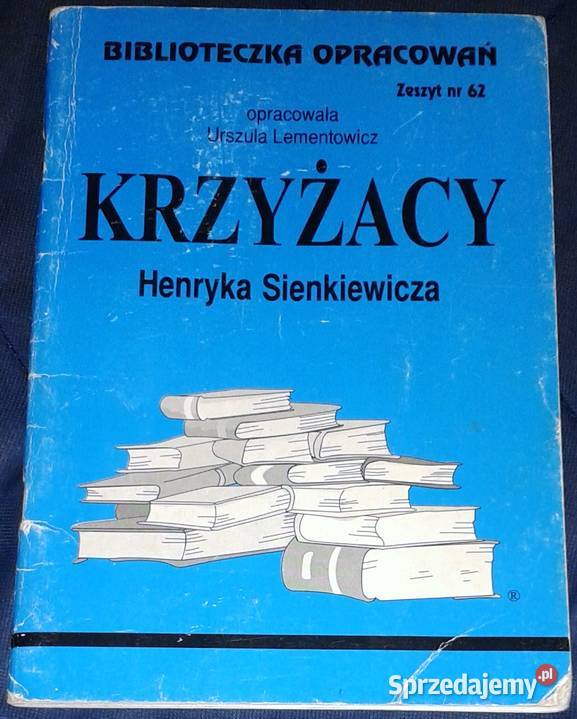Krzyżacy Henryka Senkiewicza Urszula Lementowicz Książki i Podręczniki Chełm