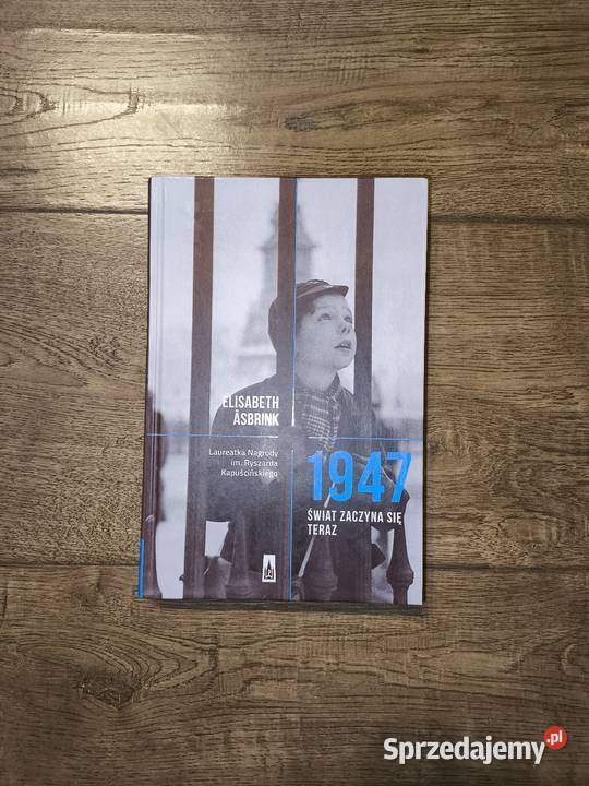 1947 Świat zaczyna się teraz Elisabeth Asbrink zachodniopomorskie Szczecin