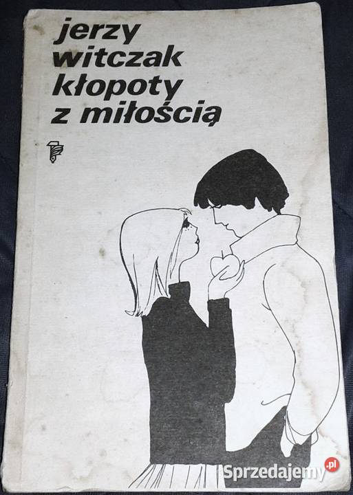 Kłopoty z miłością Jerzy Witczak lubelskie Chełm