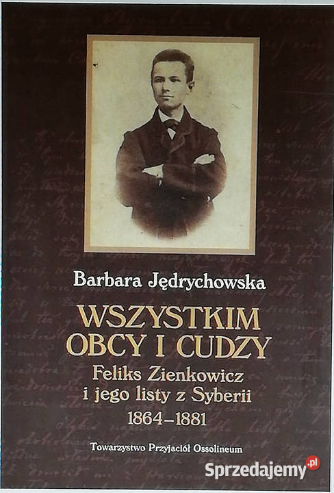 Wszystkim obcy i cudzy Feliks Zienkiewicz i jego historia, archeologia Łódź sprzedam
