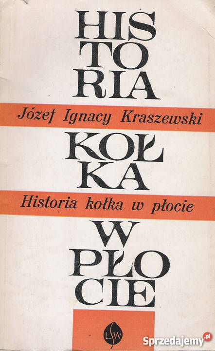 Historia kołka w płocie J I Kraszewski lubelskie Puławy