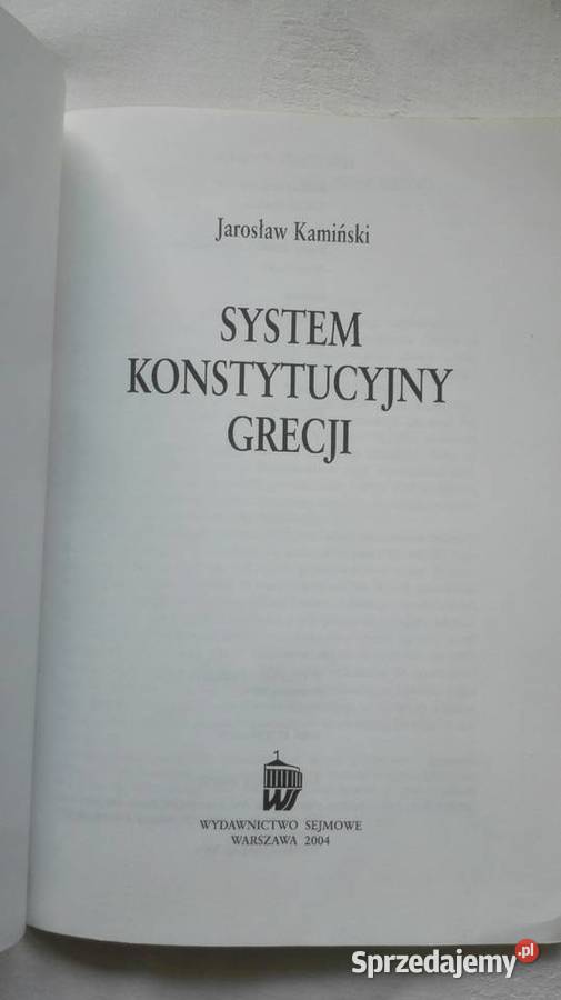 Jarosław Kamiński System konstytucyjny Grecji Książki naukowe i popularnonaukowe Katowice