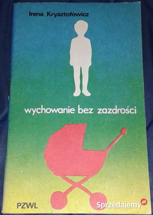Wychowanie bez zazdrości Irena Krysztofowicz lubelskie Chełm