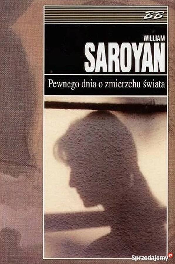 PEWNEGO DNIA O ZMIERZCHU ŚWIATA SAROYAN WILLIAM Sandomierz