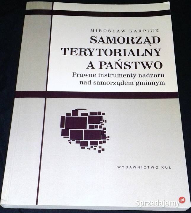 Samorząd terytorialny a państwo Mirosław Karpiuk lubelskie Chełm
