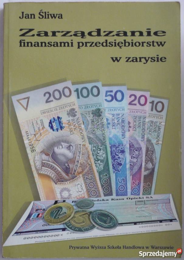 ZARZĄDZANIE FINANSAMI PRZEDSIĘBIORSTW W ZARYSIE Książki naukowe i popularnonaukowe