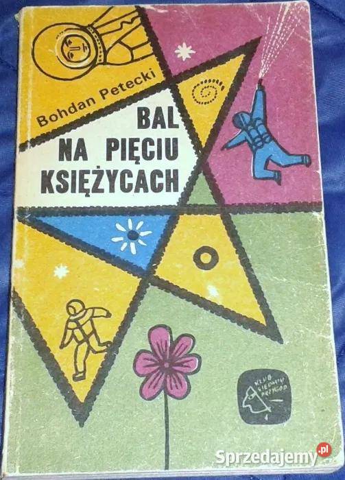 Bal na pięciu księżycach Bohdan Petecki miękka Pozostałe Chełm