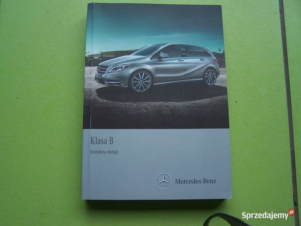 Książka obsługi instrukcja Mercedesa W246 Bklasa Klasa B śląskie Pszów sprzedam