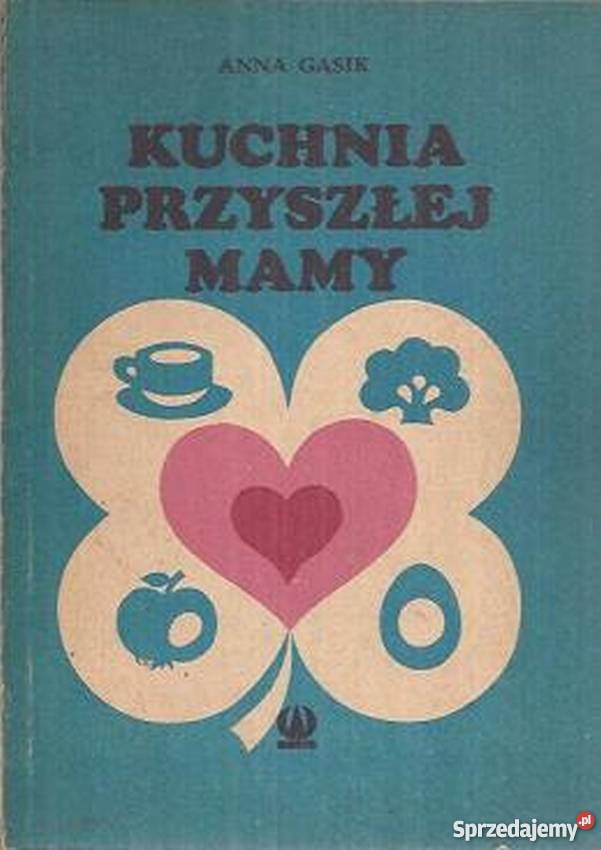 KUCHNIA PRZYSZŁEJ MAMY GASIK ANNA Gorzów Wielkopolski sprzedam