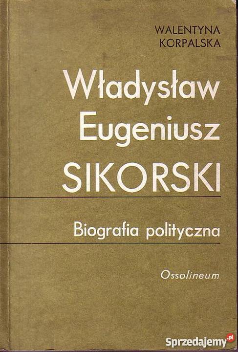 0777 WŁADYSŁAW EUGENIUSZ SIKORSKI BIOGRAFIA Czyrna