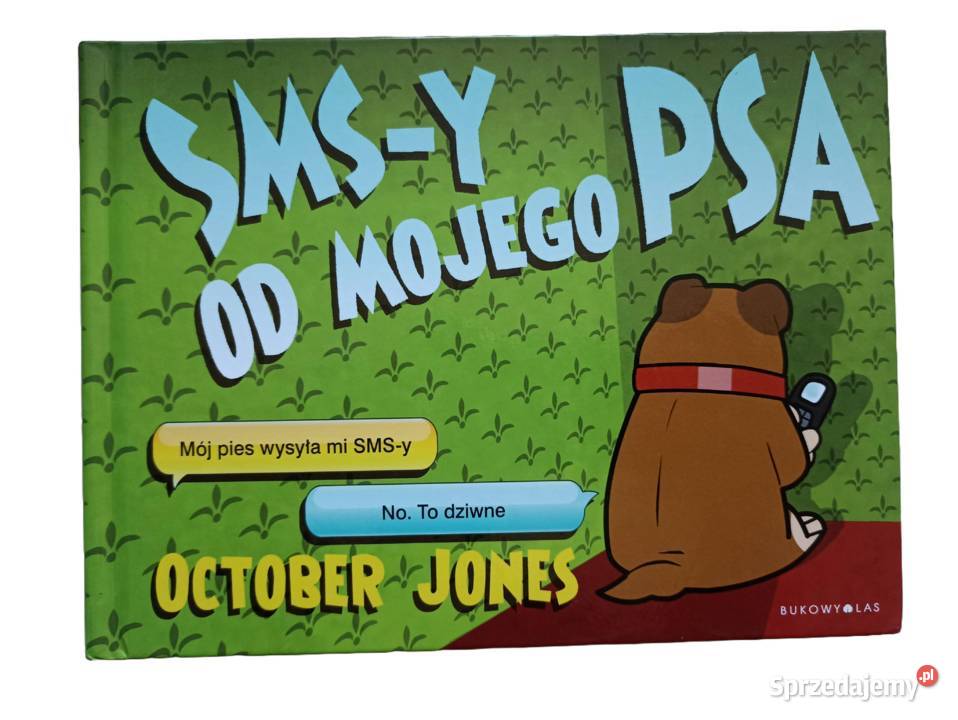 October Jones SMSy mojego psa wyd Bukowy Las Kraków sprzedam