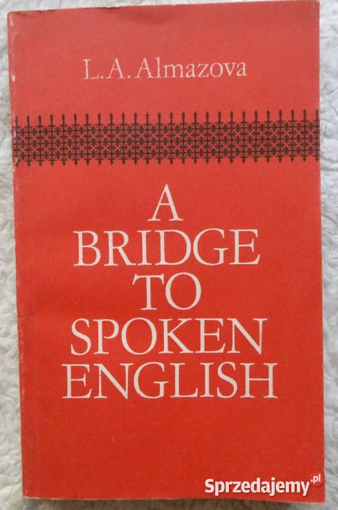A Bridge to Spoken English L A Almazova Warszawa sprzedam