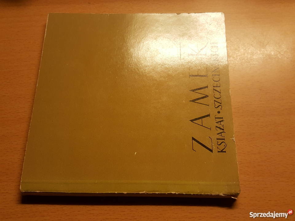 KSIĄŻKA Zamek książąt szczecińskich W Myślenicki Złotniki