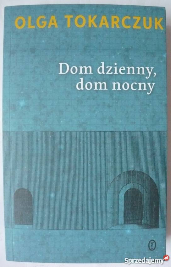 DOM DZIENNY DOM NOCNY - TOKARCZUK OLGA Warszawa ...