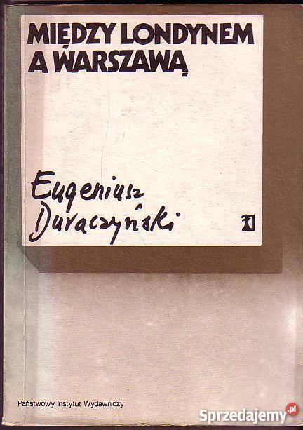 6528 MIĘDZY LONDYNEM A WARSZAWĄ EUGENIUSZ Książki i Podręczniki Czyrna sprzedam