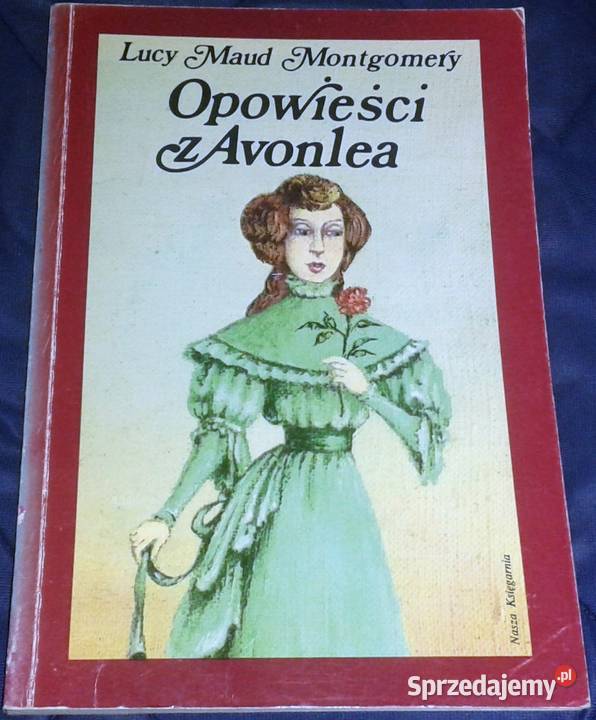 Opowieści z Avonlea Lucy Maud Montgomery Rok wydania 1991 Chełm sprzedam