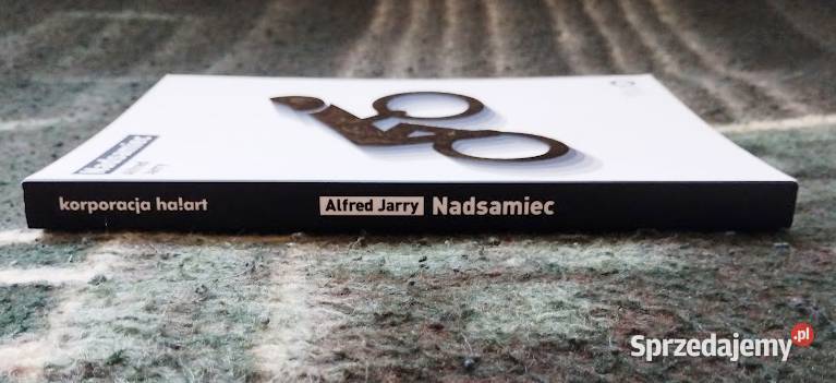 Nadsamiec Powieść nowoczesna Alfred Jarry łódzkie Bełchatów sprzedam