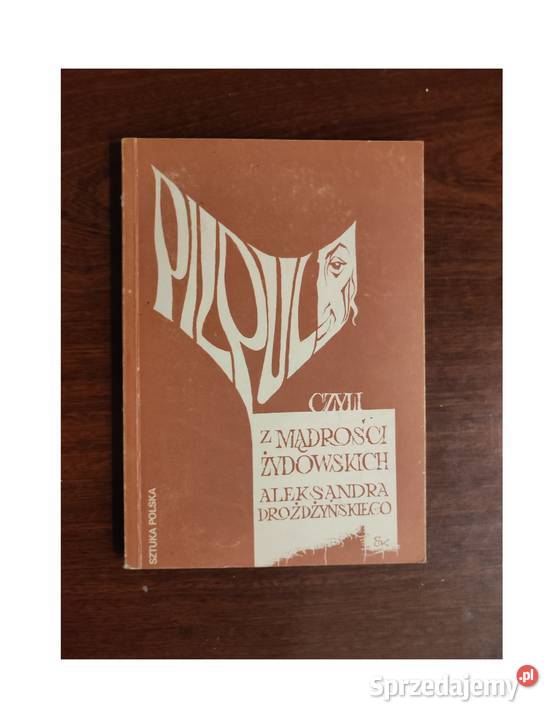 Pilpul czyli z mądrości żydowskich Aleksander ISBN 8167880600736 Kielce sprzedam
