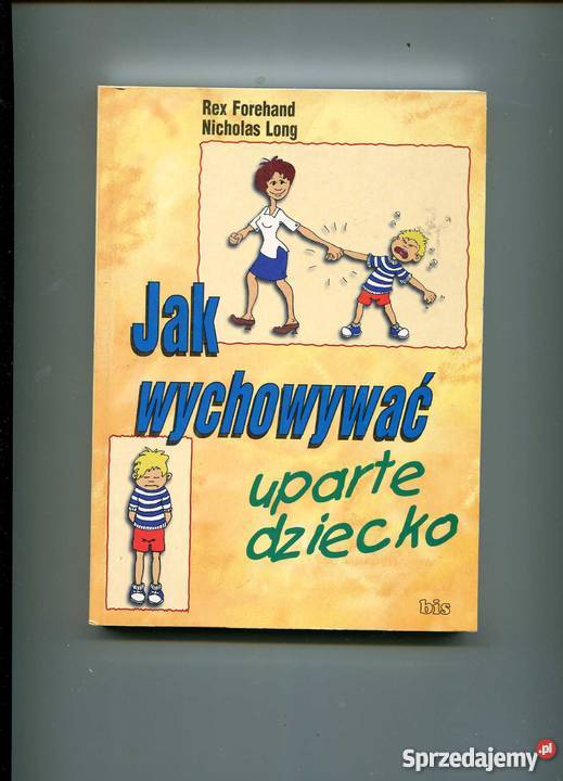 wychować uparte dziecko Poradniki, albumy i reportaże Szczecin