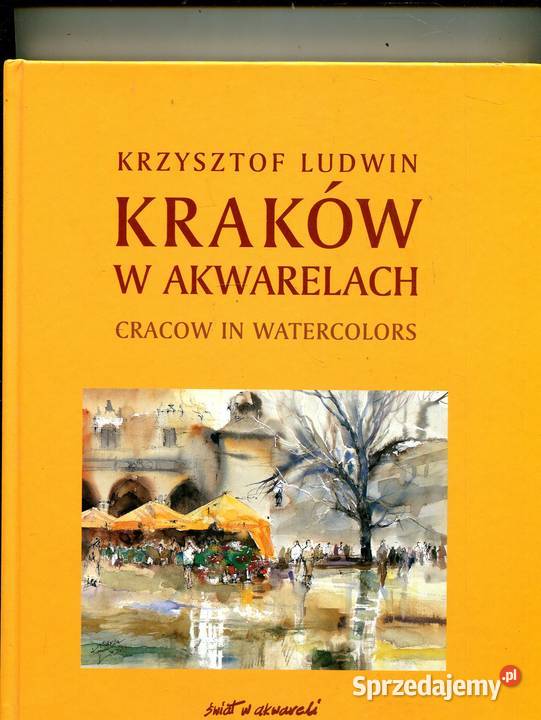 Kraków w akwarelach Cracow in watercolors Ludwin