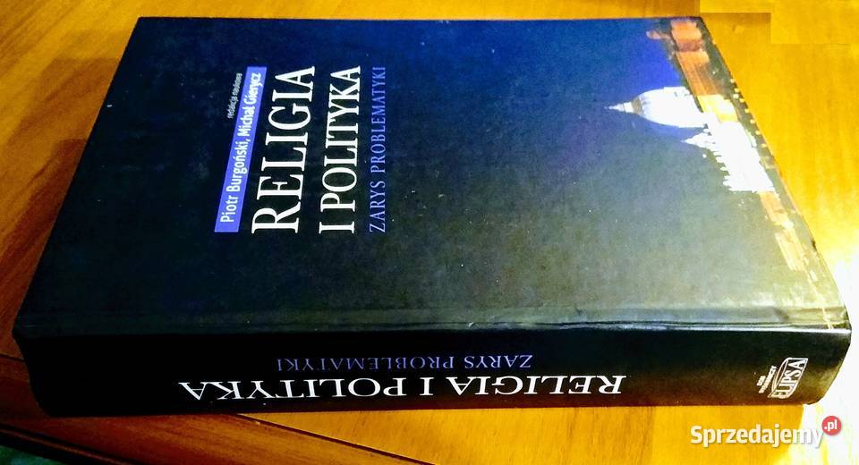 Religia i polityka zarys problematyki Piotr Rok wydania 2014 Książki naukowe i popularnonaukowe Gdańsk sprzedam