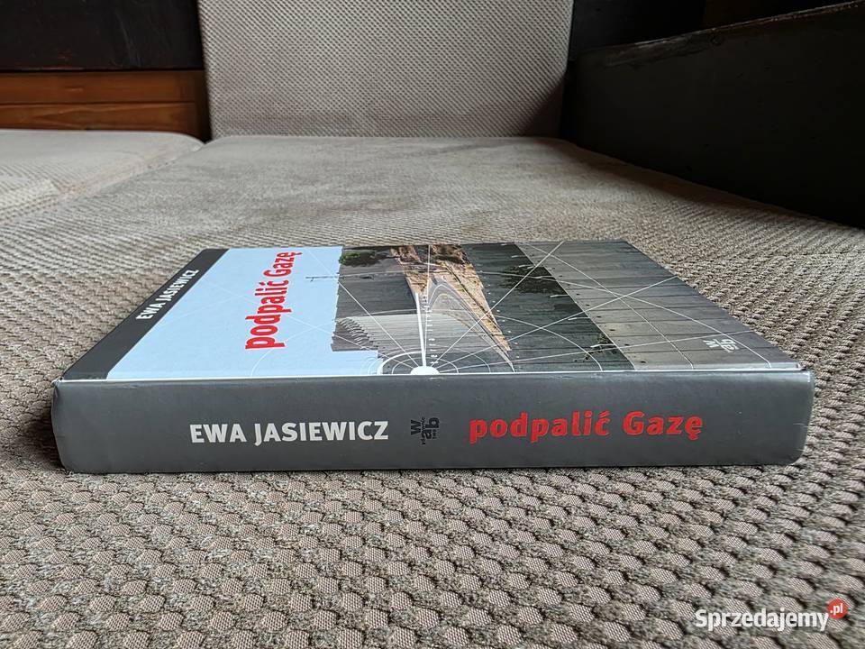 Podpalić Gazę Ewa Jasiewicz Kraków