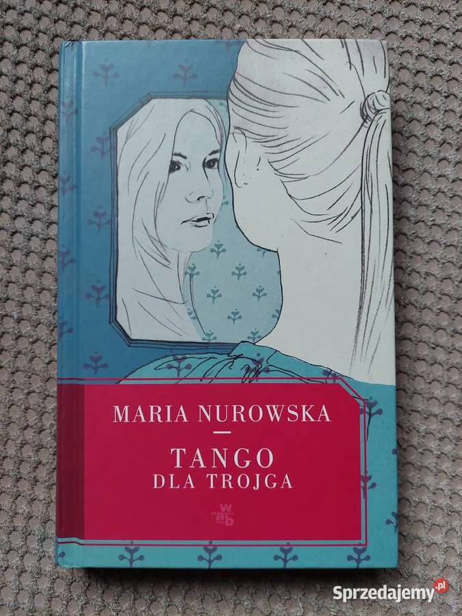 Tango trojga Maria Nurowska