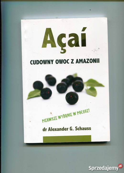 Acai cudowny owoc z Amazonii Książki i Podręczniki zachodniopomorskie sprzedam